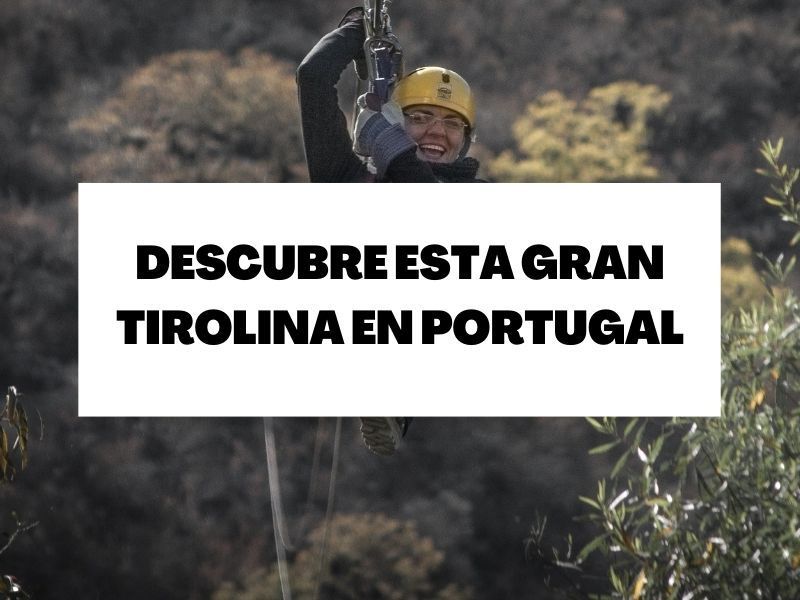 Descubre la tirolina de Portugal, una de las más grandes de Europa